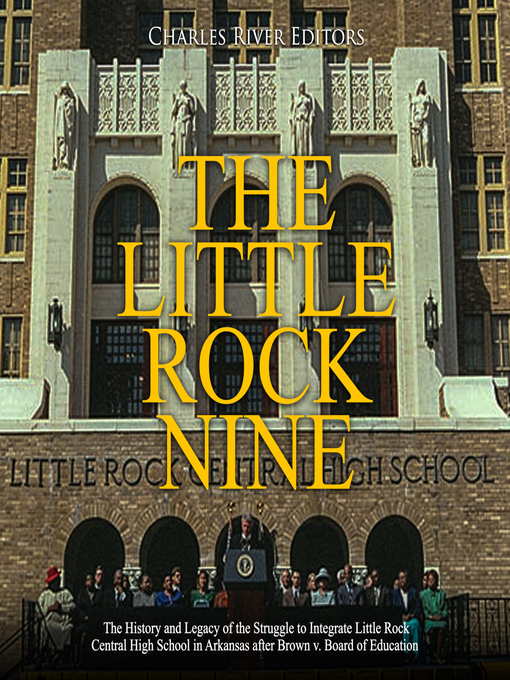 Title details for The Little Rock Nine by Charles River Editors - Wait list